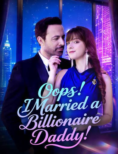 OPS! EU ME CASEI COM UM PAPAI BILIONÁRIO!